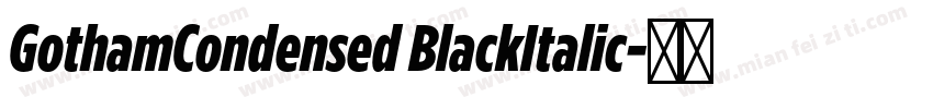 GothamCondensed BlackItalic字体转换